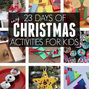 23 Days of Easy Christmas Activities for Kids