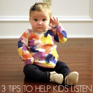 3 Strategies To Help Kids Listen!
