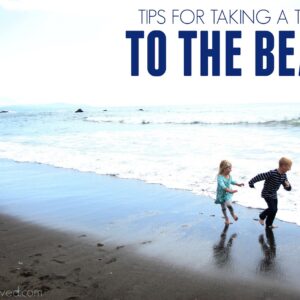 7 Helpful Tips for Taking a Toddler to the Beach