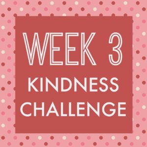 2015 Kindness Challenge Week 3